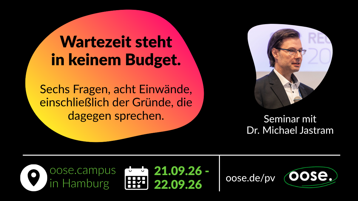 Wartezeit steht in keinem Budget. Sechs Fragen, acht Einwände, einschließlich der Gründe, die dagegen sprechen.