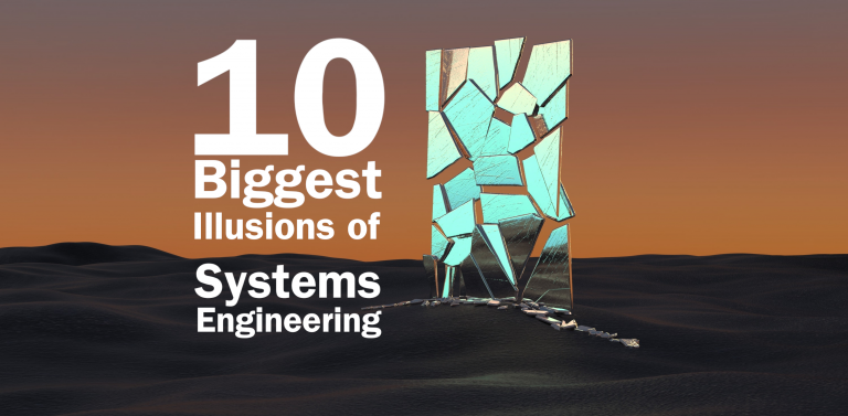The 10 Biggest Illusions of Systems Engineering