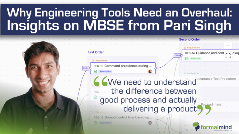 Why Engineering Tools Need an Overhaul: Insights on MBSE from Pari Singh